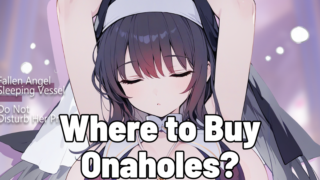 Where to Buy Onaholes